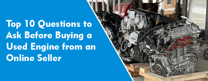 Top-10-Questions-to-Ask-Before-Buying-a-Used-Engine-from-an-Online-Seller